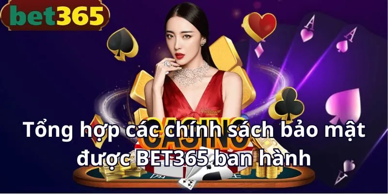 Tổng hợp các chính sách bảo mật được BET365 ban hành